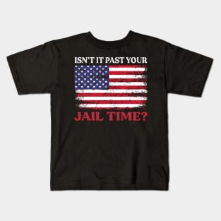 Isn't It Past Your Jail Time Kids T-Shirt
